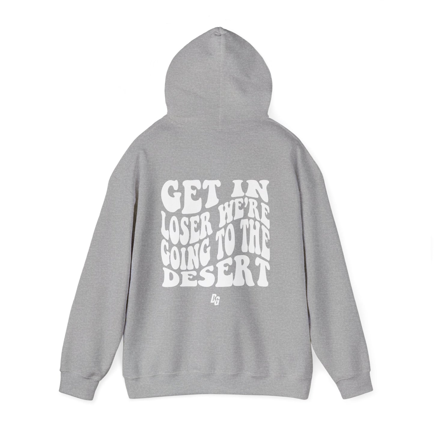 Get in Loser - DESERT Hoodie