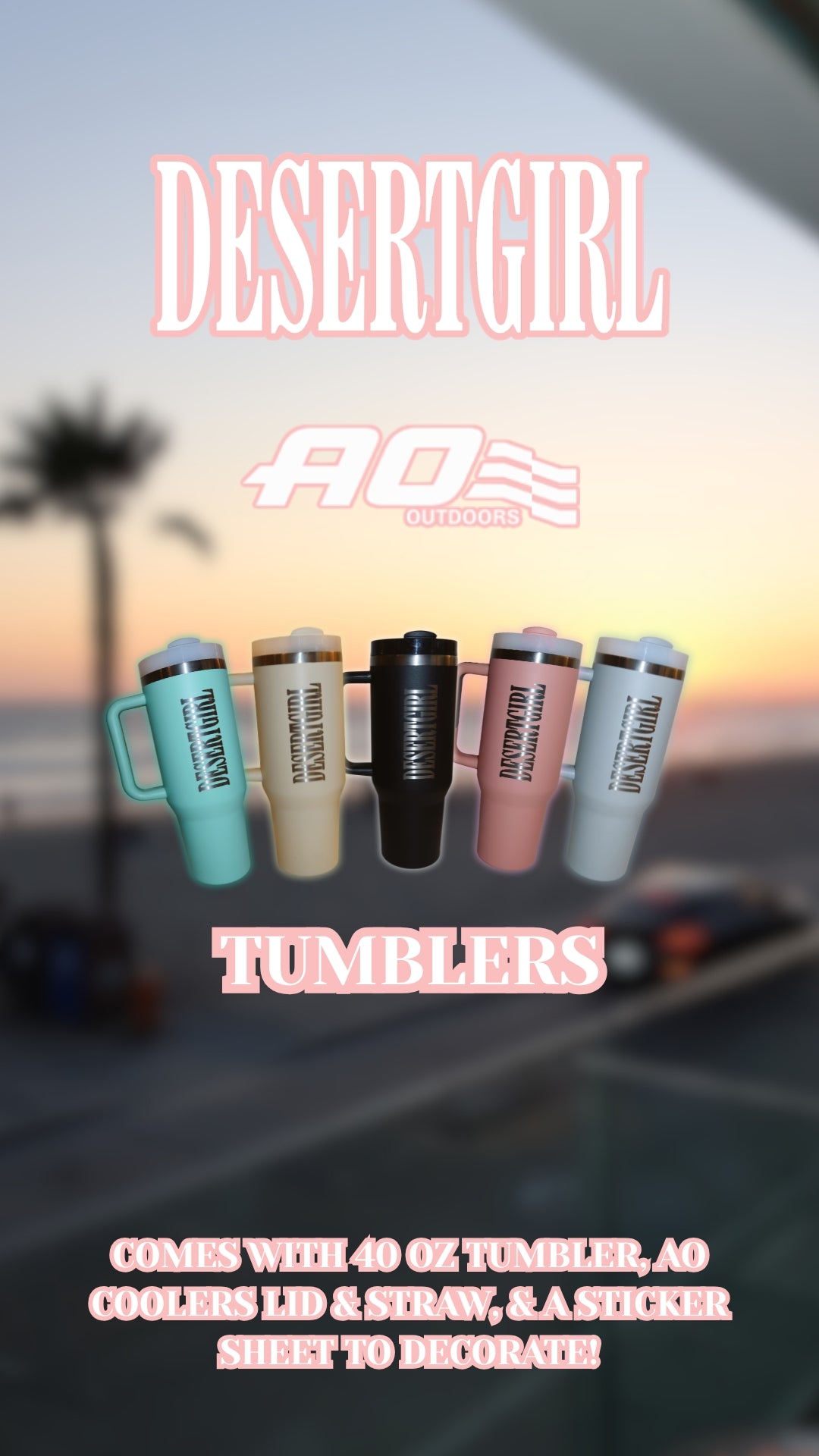 Desert Gir x AO Coolers 40 Oz Tumblers