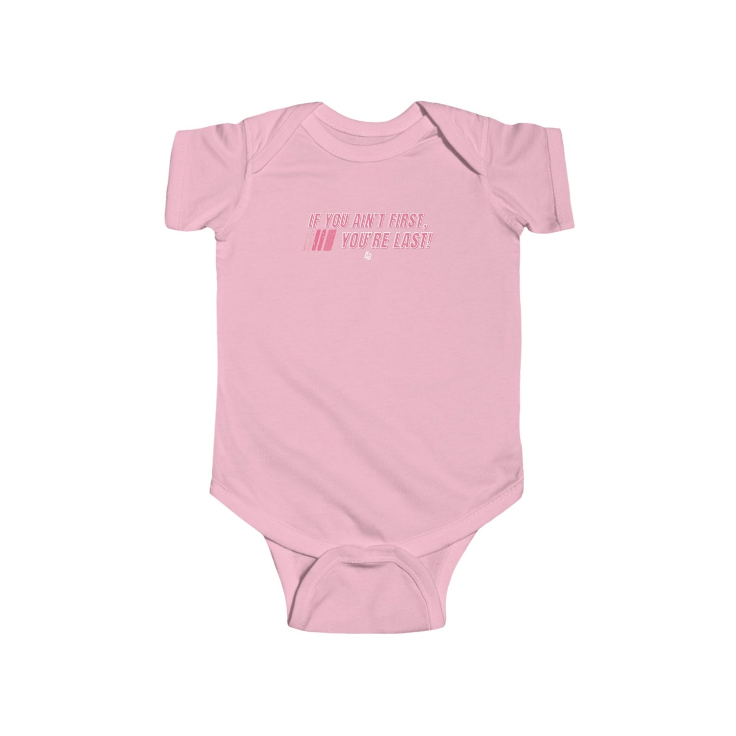 If You Ain't First Infant Onesie - PINK