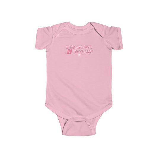 If You Ain't First Infant Onesie - PINK