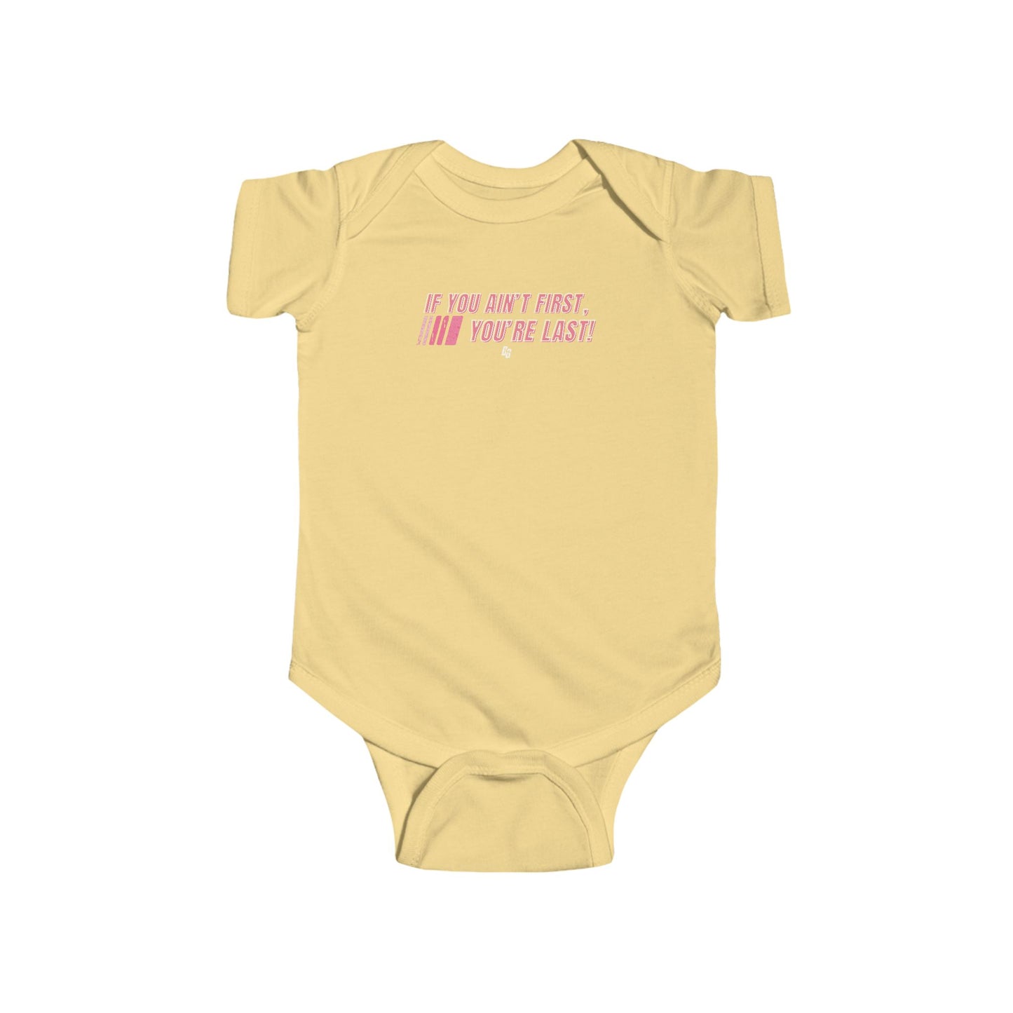 If You Ain't First Infant Onesie - PINK