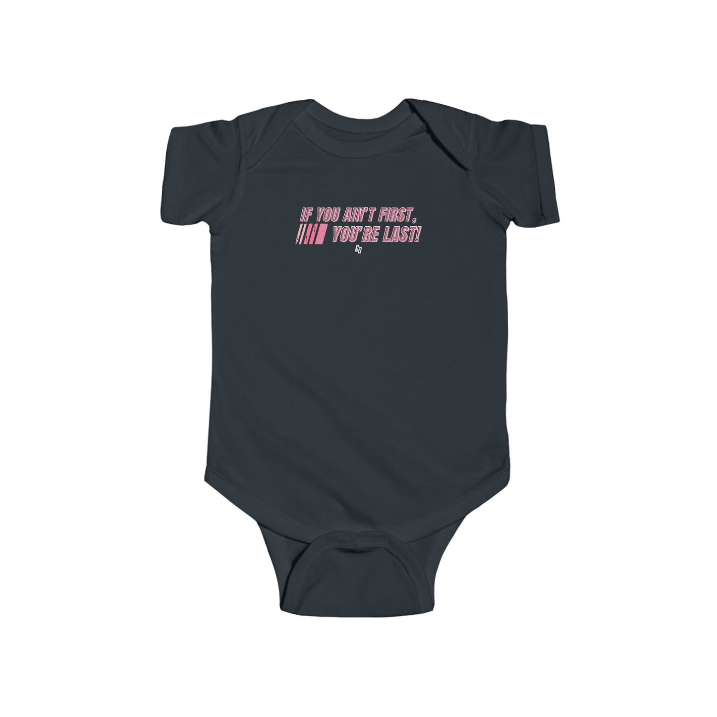 If You Ain't First Infant Onesie - PINK