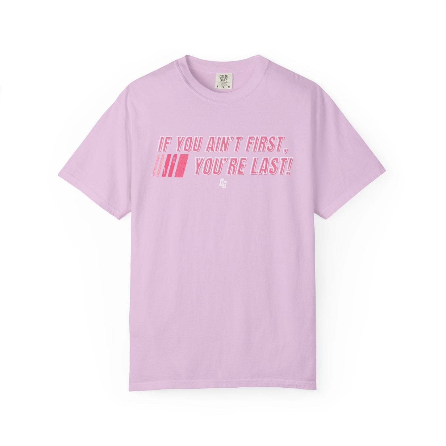 If You Ain't First 25 Comfort Colors Tee - PINK