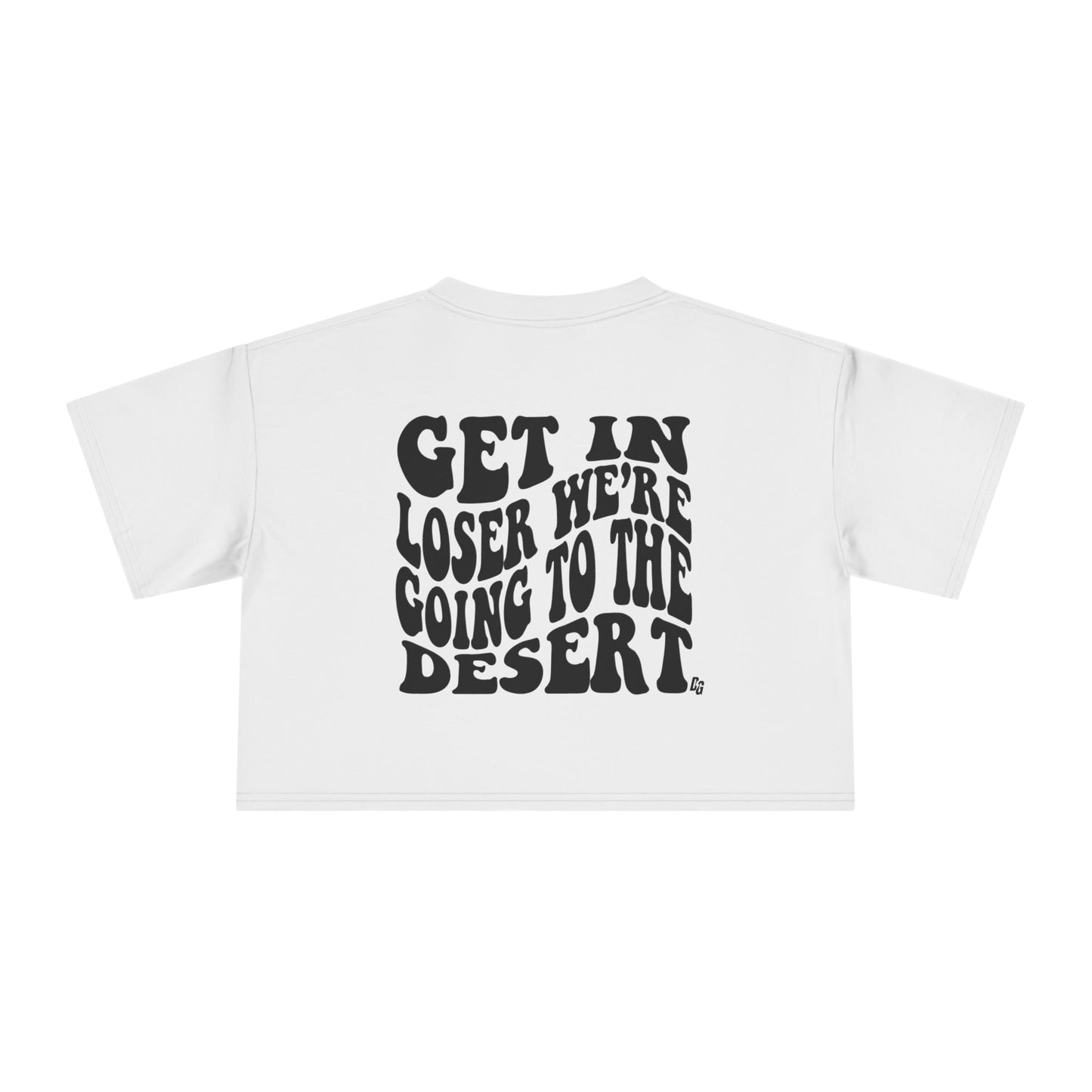 Get In Loser - DESERT Cropped Tee