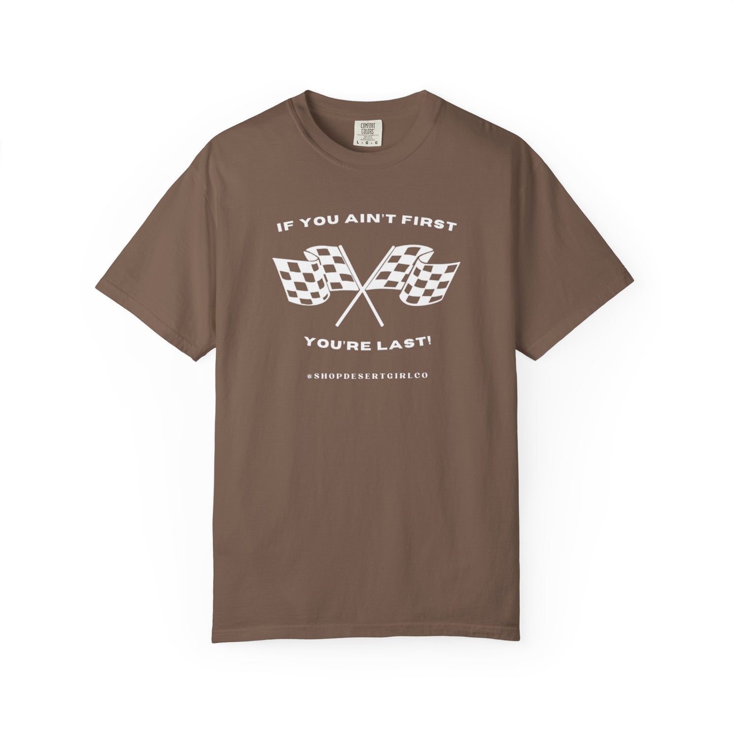 If You Ain't First 24 Comfort Colors Tee - WHITE